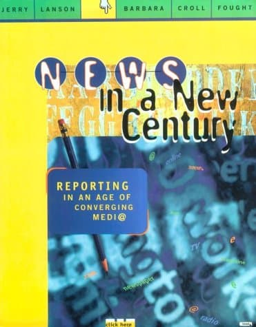 News in a New Century: Reporting in An Age of Converging Media
