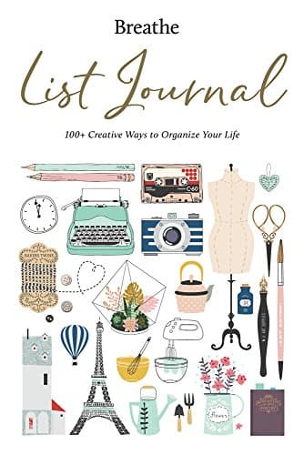 Breathe List Journal: 101 Creative Ways to Organize Your Life (Breathe Magazine Journals)