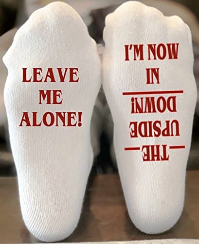 Leave Me Alone I'm Now in the Upside Down Socks | If you can read this socks