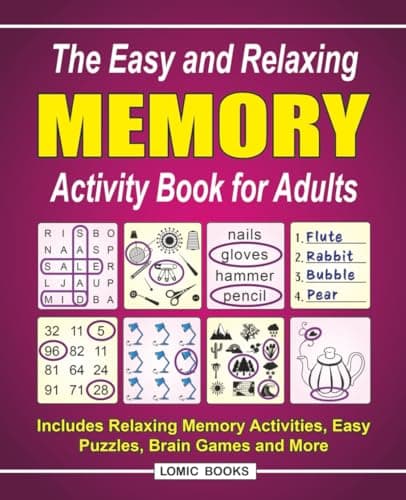 Lomic Books The Easy and Relaxing Memory Activity For Adults: Includes Relaxing Memory Activities, Easy Puzzles, Brain Games and More
