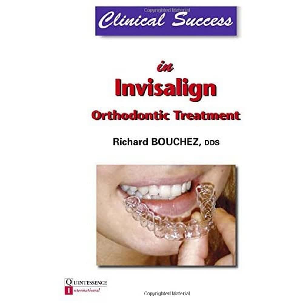 Clinical Success in Invisalign Orthodontic Treatment 1st Edition