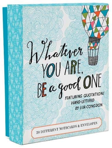 Whatever You are, Be a Good One Notes: 20 Different Notecards & Envelopes (Lisa Congdon Stationery, Encouraging Cards with Envelopes)