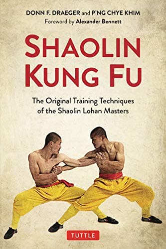 Shaolin Kung Fu: The Original Training Techniques of the Shaolin Lohan Masters Kindle Edition