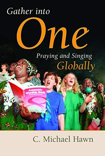 Gather Into One: Praying and Singing Globally (Calvin Institute of Christian Worship Liturgical Studies Series) Paperback – January 1, 2003