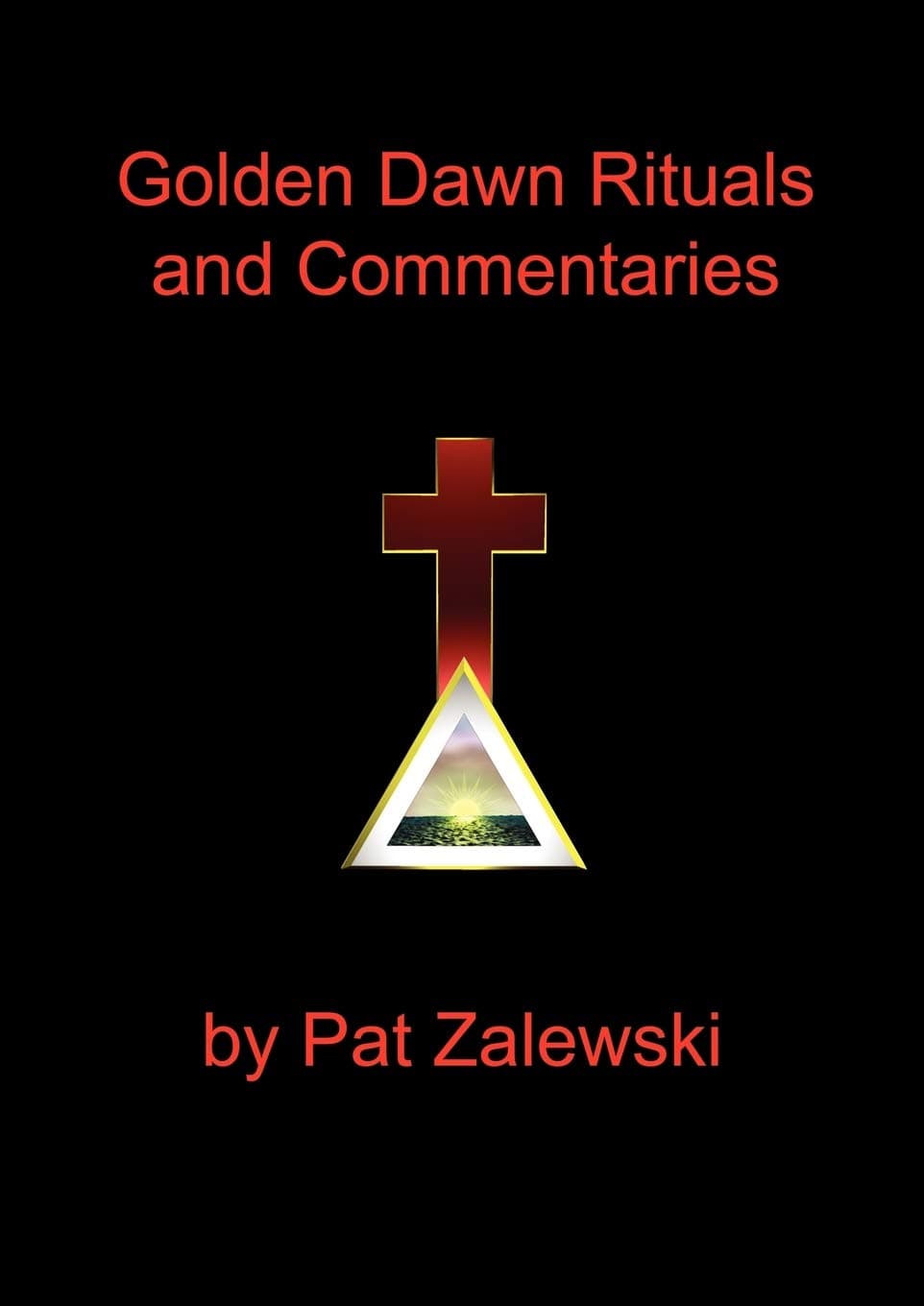 Golden Dawn Rituals and Commentaries Paperback – June 21, 2010