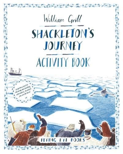 Shackleton's Journey Activity Book: 1