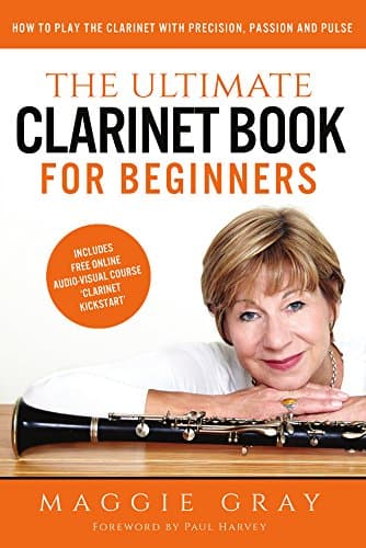 The Ultimate Clarinet Book for Beginners: How to Play the Clarinet with Precision, Passion and Pulse