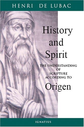 History and Spirit: The Understanding of Scripture According to Origen
