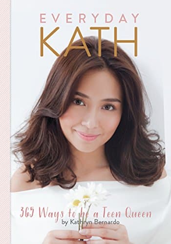 Everyday Kath: 365 Ways To Be A Teen Queen! Paperback – January 1, 2016