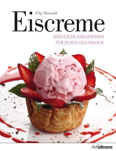 Eiscreme: Köstliche Kreationen für jeden Geschmack (Beliebte Köstlichkeiten) (German Edition) Kindle Edition