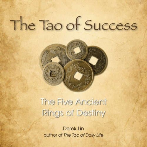 The Tao of Success: The Five Ancient Rings of Destiny