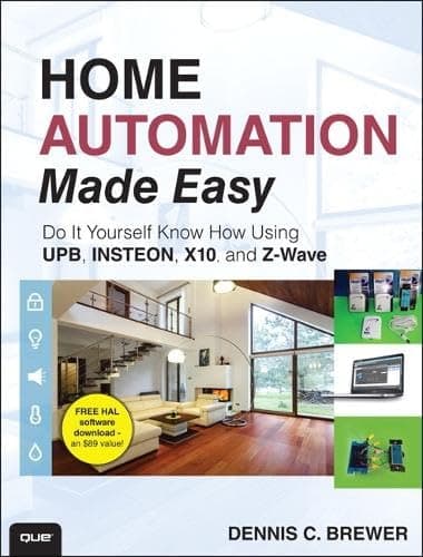 Home Automation Made Easy: Do It Yourself Know How Using UPB, INSTEON, X10 and Z-Wave Paperback – 7 November 2013