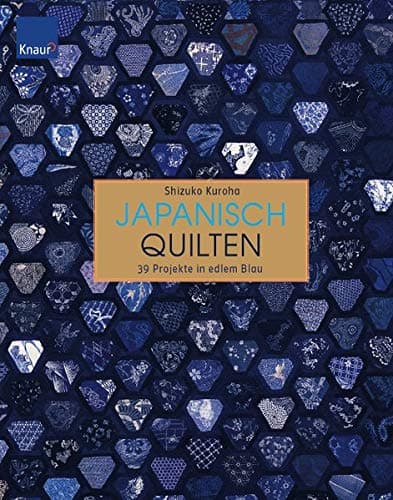 Japanisch Quilten : 39 Projekte in edlem Blau