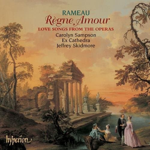 Rameau: Regne Amour - Love Songs from the Operas