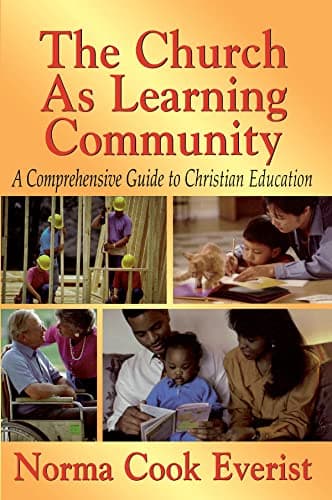The Church As Learning Community: A Comprehensive Guide to Christian Education Paperback – July 1, 2002