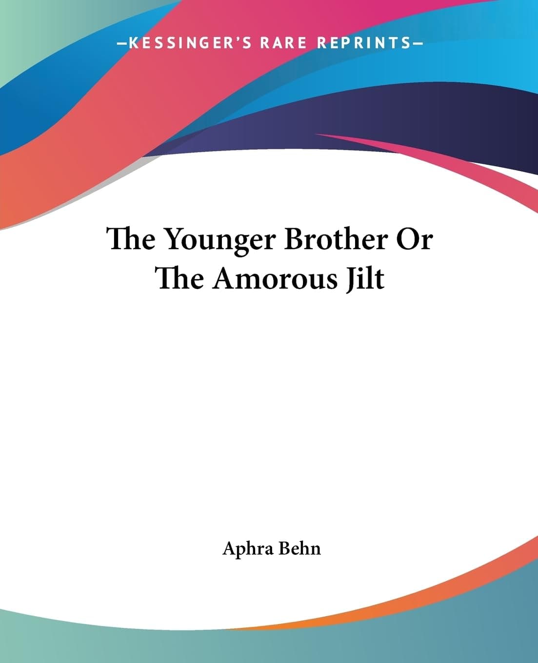 The Younger Brother Or The Amorous Jilt