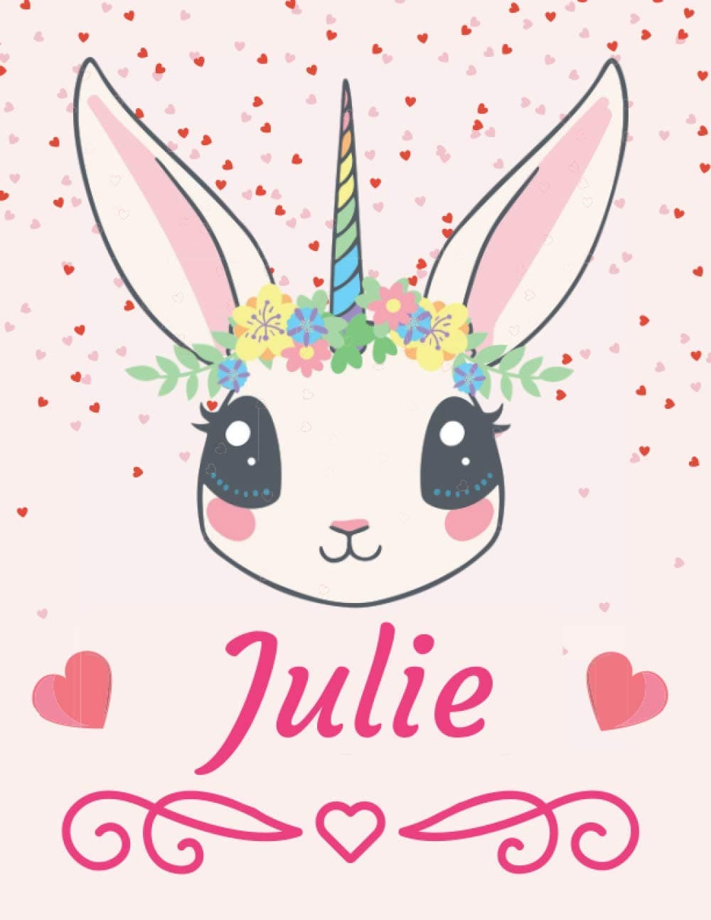 Julie: Cute Personalized Name Notebook for Girls, Lovely Unicorn Rabbit with Hearts on Cover and Beautifully Decorated Interior