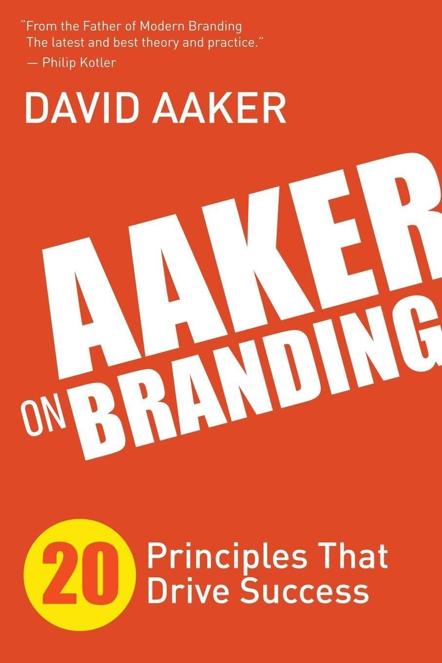 Aaker on Branding: 20 Principles That Drive Success Paperback – Illustrated, July 15, 2014