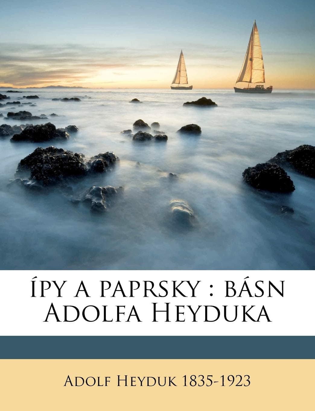 Ípy a Paprsky: Básn Adolfa Heyduka