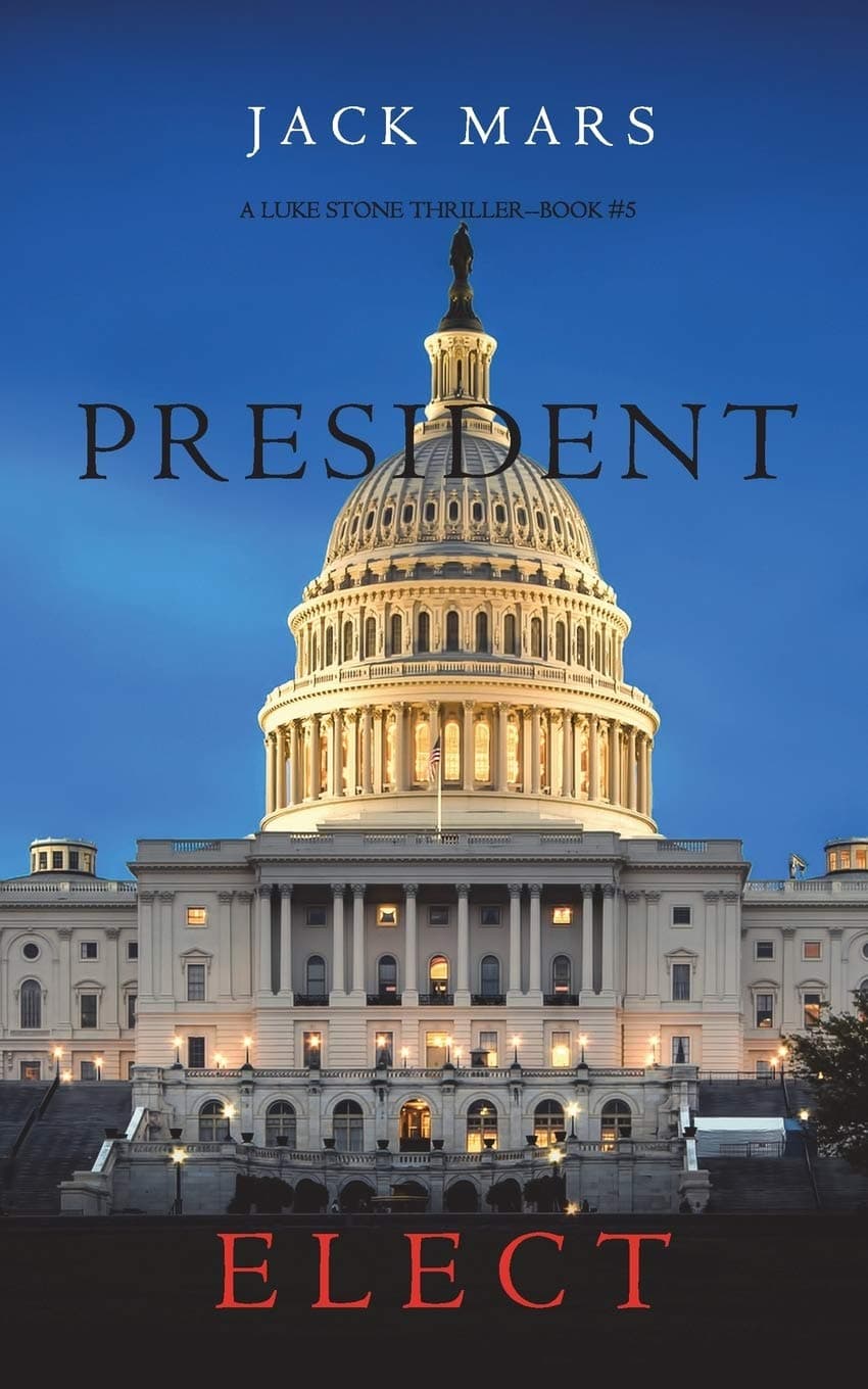 President Elect (A Luke Stone Thriller-Book 5) Paperback – July 27, 2017
