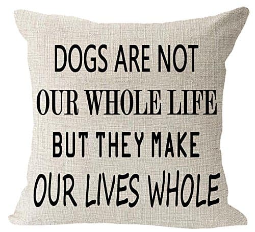 Dogs are not Our Whole Life but They Make Our Lives Whole Cotton Linen Square Throw Waist Pillow Case Decorative Cushion Cover Pillowcase Sofa 18"x 18" (18x18 inches, 7)