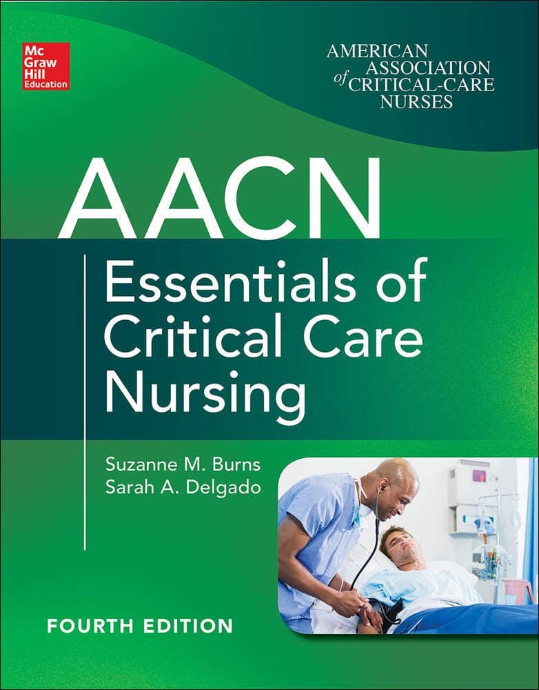 AACN Essentials of Critical Care Nursing, Fourth Edition 4th Edition