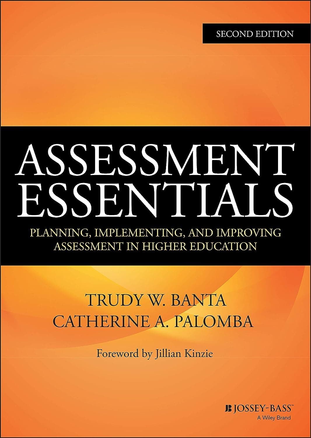 Assessment Essentials: Planning, Implementing, and Improving Assessment in Higher Education (The Jossey-bass Higher and Adult Edcation)