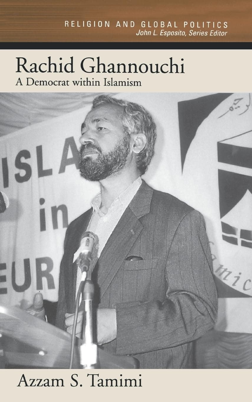 Rachid Ghannouchi: A Democrat within Islamism (Religion and Global Politics) 1st Edition