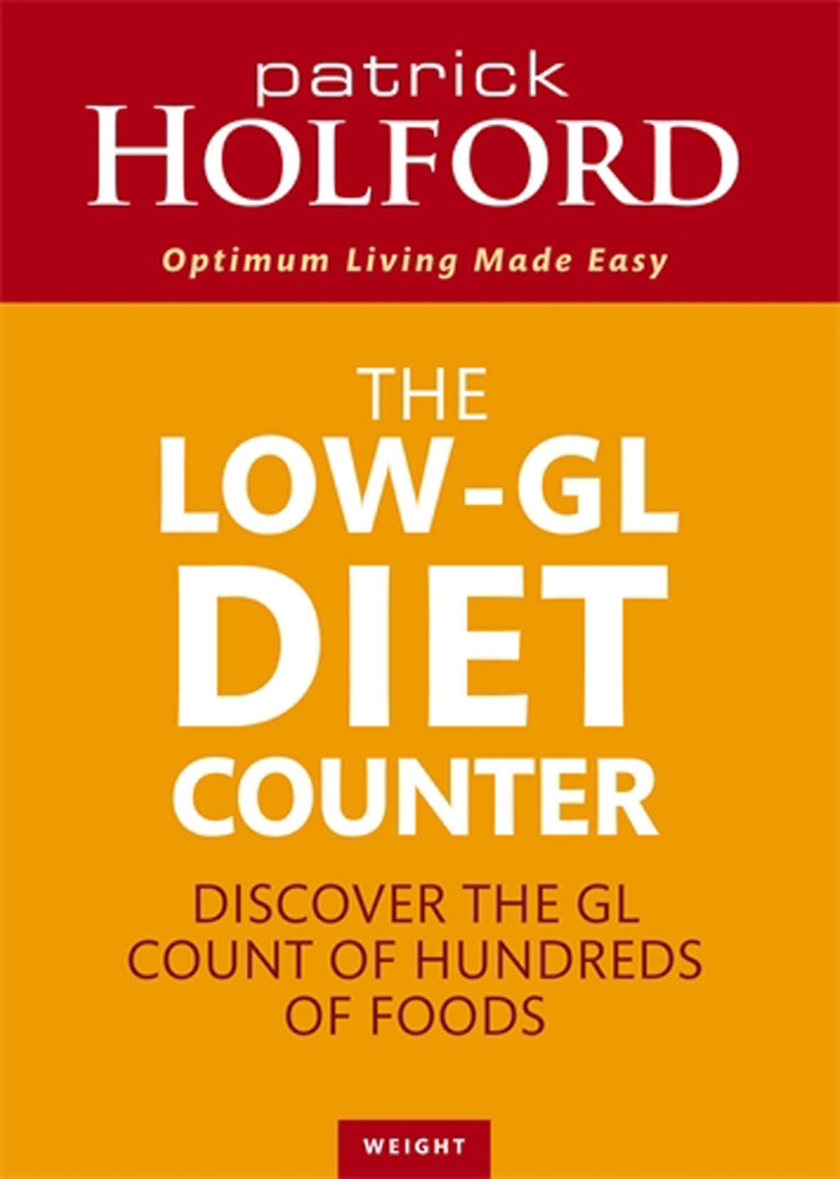 The Low-GL Diet Counter: Discover the GL count of hundreds of foods by Patrick Holford - Paperback