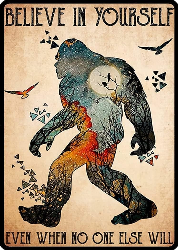 Bigfoot Believe in Yourself Ever When No One Else Will Sasquatch Vintage Metal Tin Sign Wall Art Decor Retro Tin Sign Plaque Iron Painting Gift for Bar Man Cave Garage Pub Club 12x16 Inch