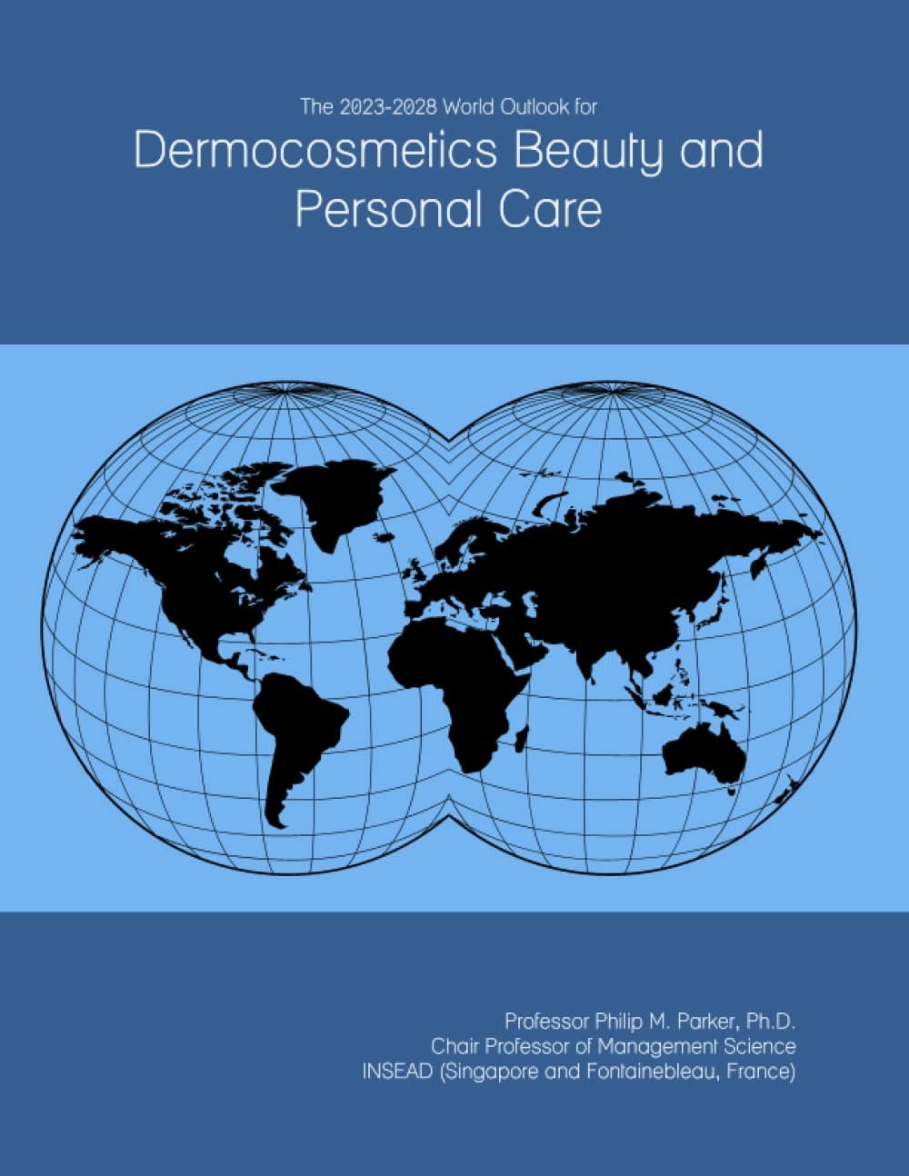 The 2023-2028 World Outlook for Dermocosmetics Beauty and Personal Care
