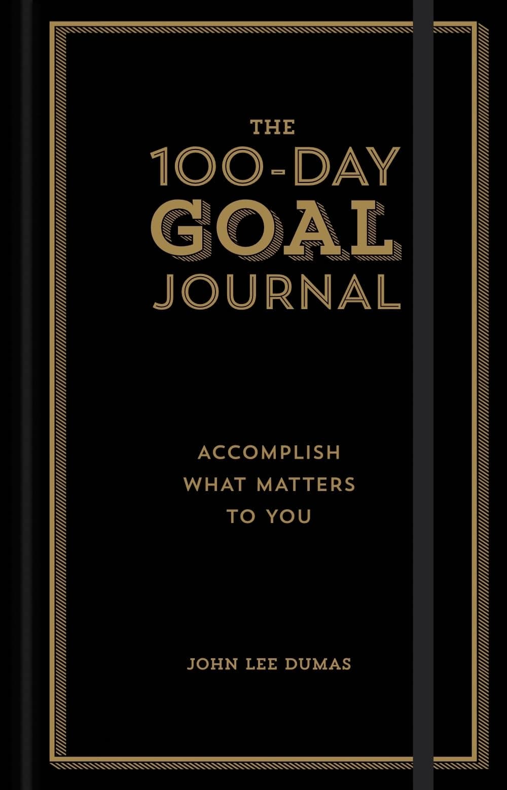 100-Day Goal Journal: Accomplish What Matters to You