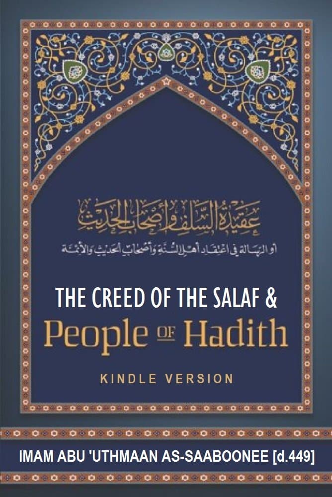 The Aqidah (Creed) of the Salaf and People of Hadith: A Translation of Imam al-Sabuni's Classic "Aqidatus-Salaf wa As-habil-Hadith" Kindle Edition