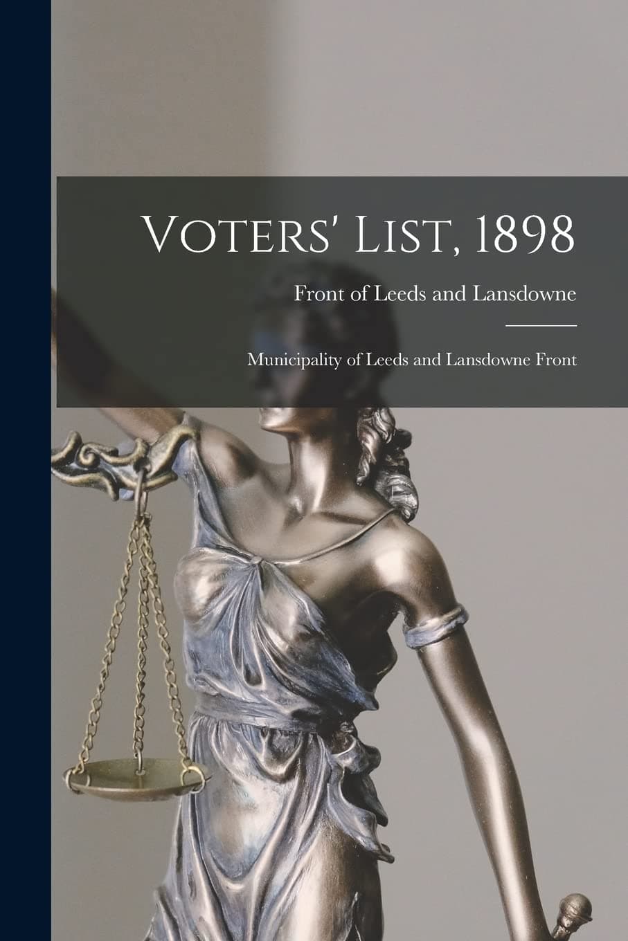 Voters' List, 1898 [microform]: Municipality of Leeds and Lansdowne Front
