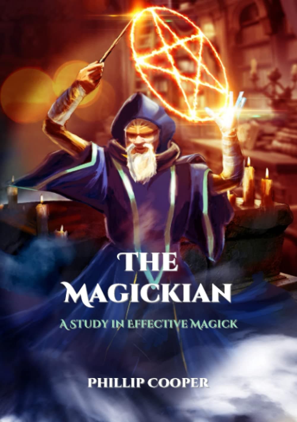 The Magickian: A Study in Effective Magick Paperback