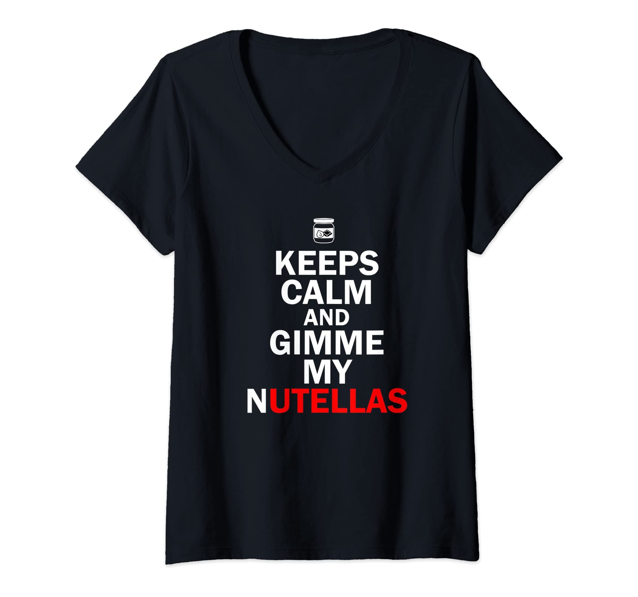 Keeps Calms And Gimmes My Nutellas TeesWomens Keeps Calms And Tee Gimmes My Nutellas Funny Red Design V-Neck T-Shirt