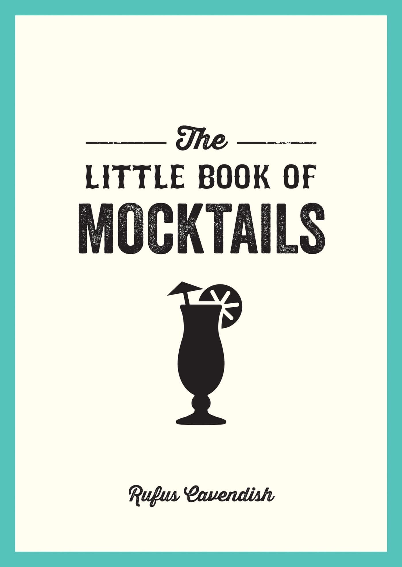 Summersdale The Little Book of Mocktails: Delicious Alcohol-Free Recipes for Any Occasion