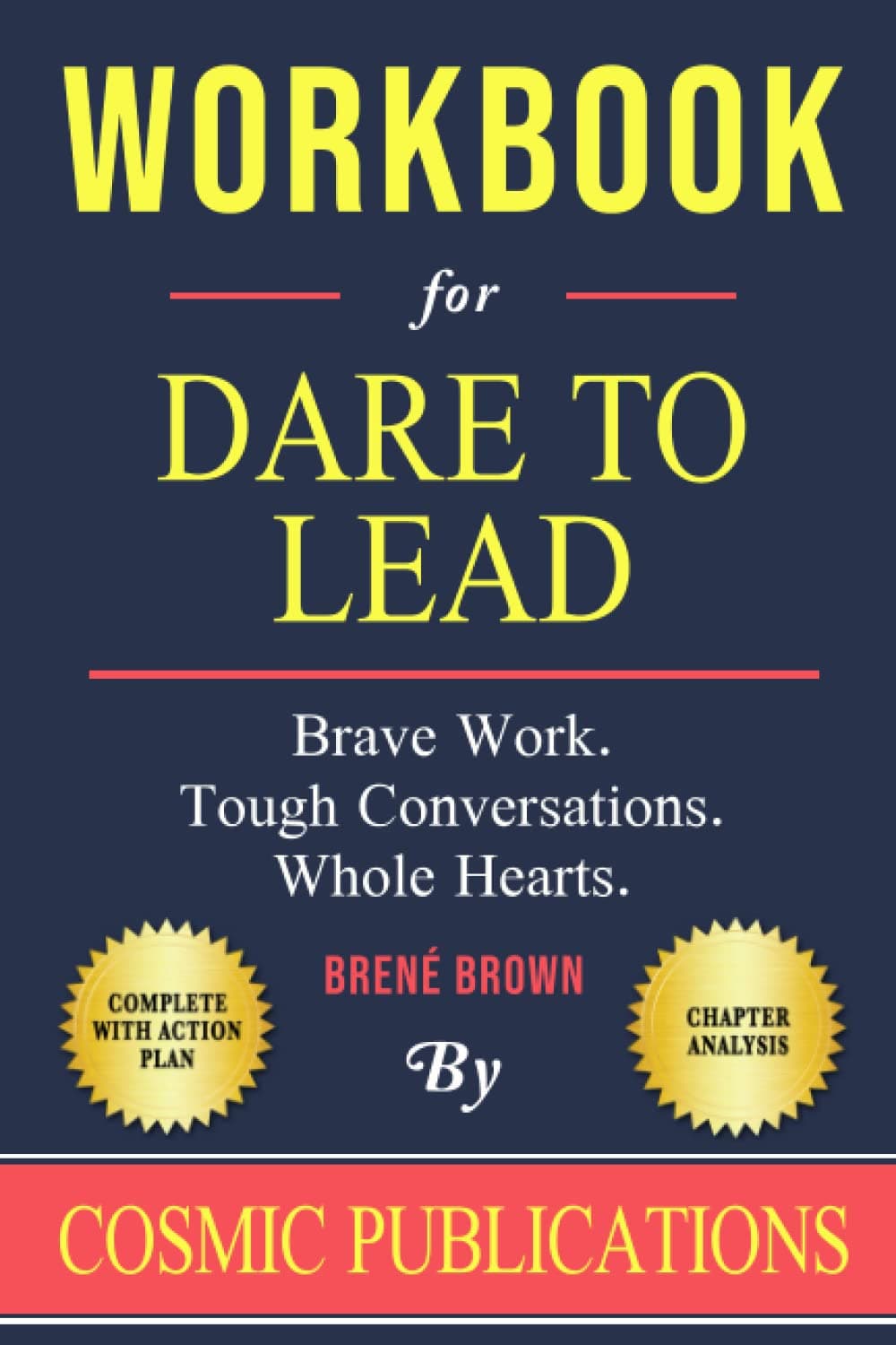 Workbook: Dare to Lead by Brené Brown: Brave Work. Tough Conversations. Whole Hearts. Paperback – January 11, 2022