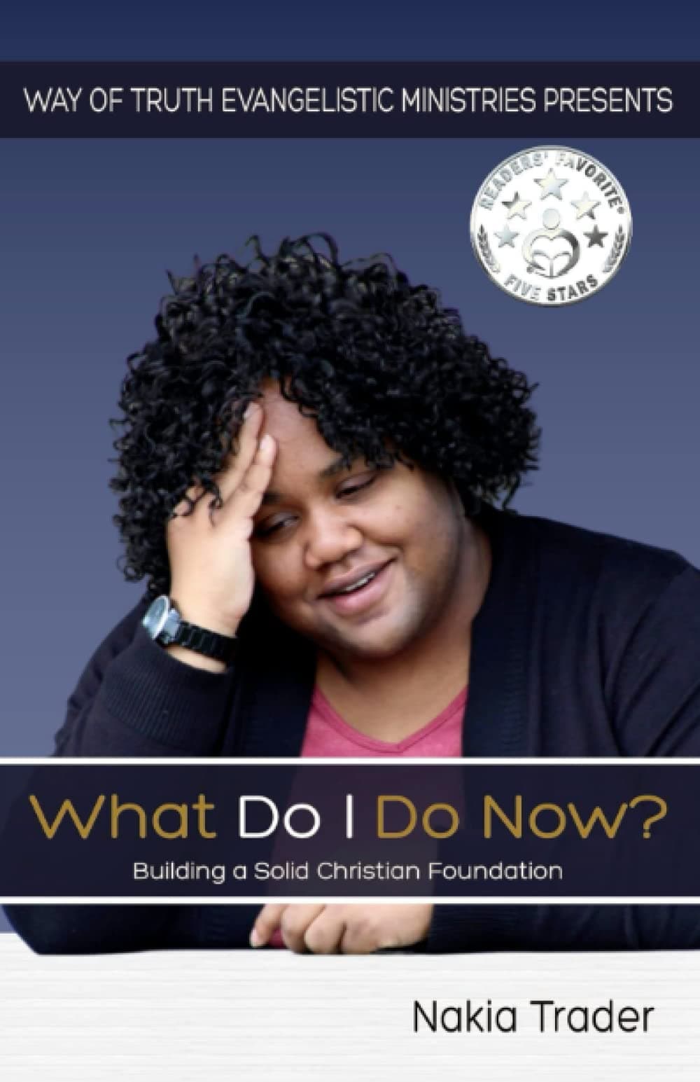 What Do I Do Now?: Building a Solid Christian Foundation