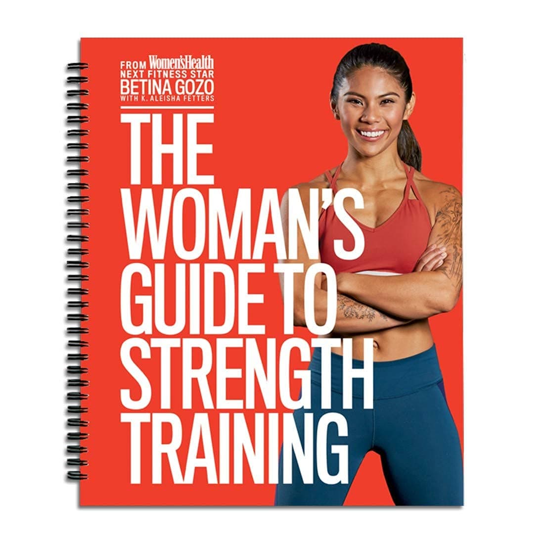 The Woman's Guide to Strength Training from Women's Health- Featuring Weight Training Workouts to Help You Get Toned, Burn Body Fat, Increase Longevity, and Pursue a Healthy Lifestyle!