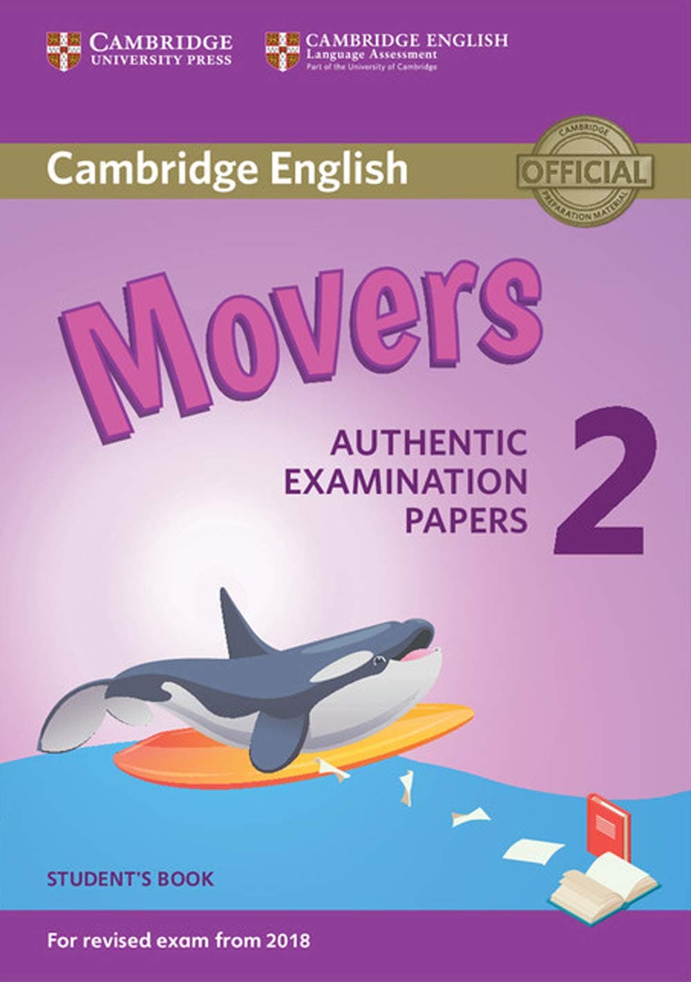 Cambridge English Young Learners 2 for Revised Exam from 2018 Movers Student's Book: Authentic Examination Papers (Cambridge Young Learners English Tests)