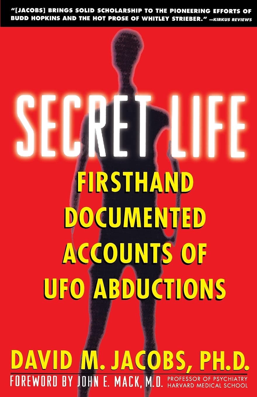 Secret Life: Firsthand, Documented Accounts of Ufo Abductions (An Oral History of Alien Abductions)