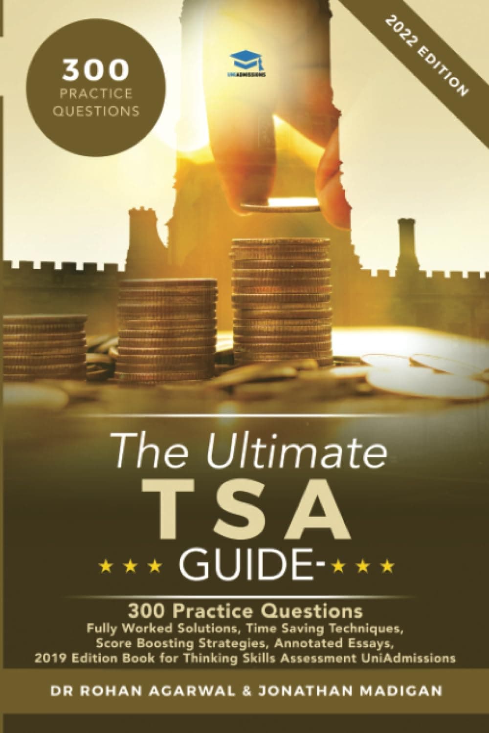 The Ultimate TSA Guide- 300 Practice Questions: Fully Worked Solutions, Time Saving Techniques, Score Boosting Strategies, Annotated Essays, 2019 ... Entry Book for Thinking Skills Assessment Paperback – 11 April 2016