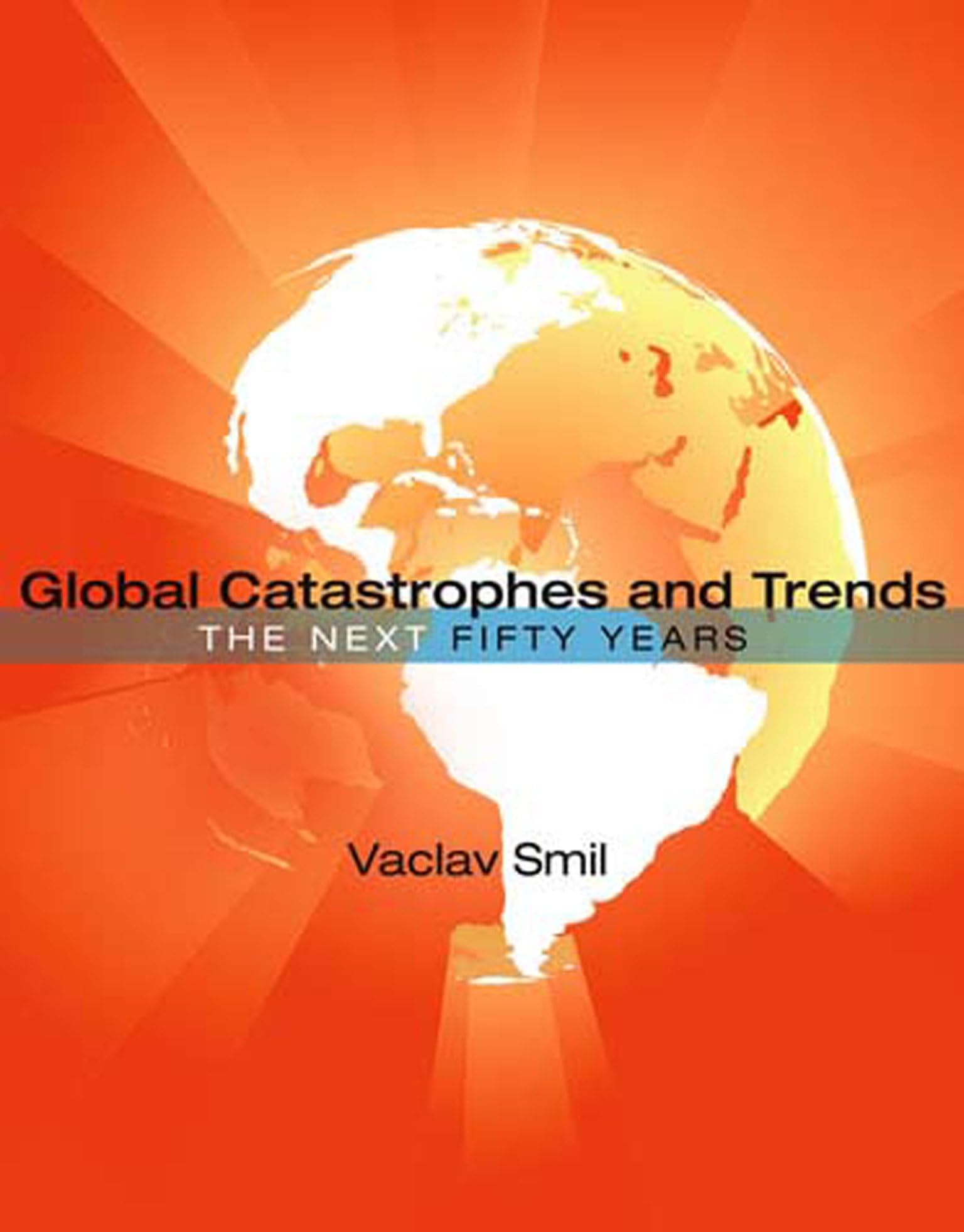 Global Catastrophes and Trends: The Next Fifty Years (Mit Press) Paperback – Illustrated, September 14, 2012