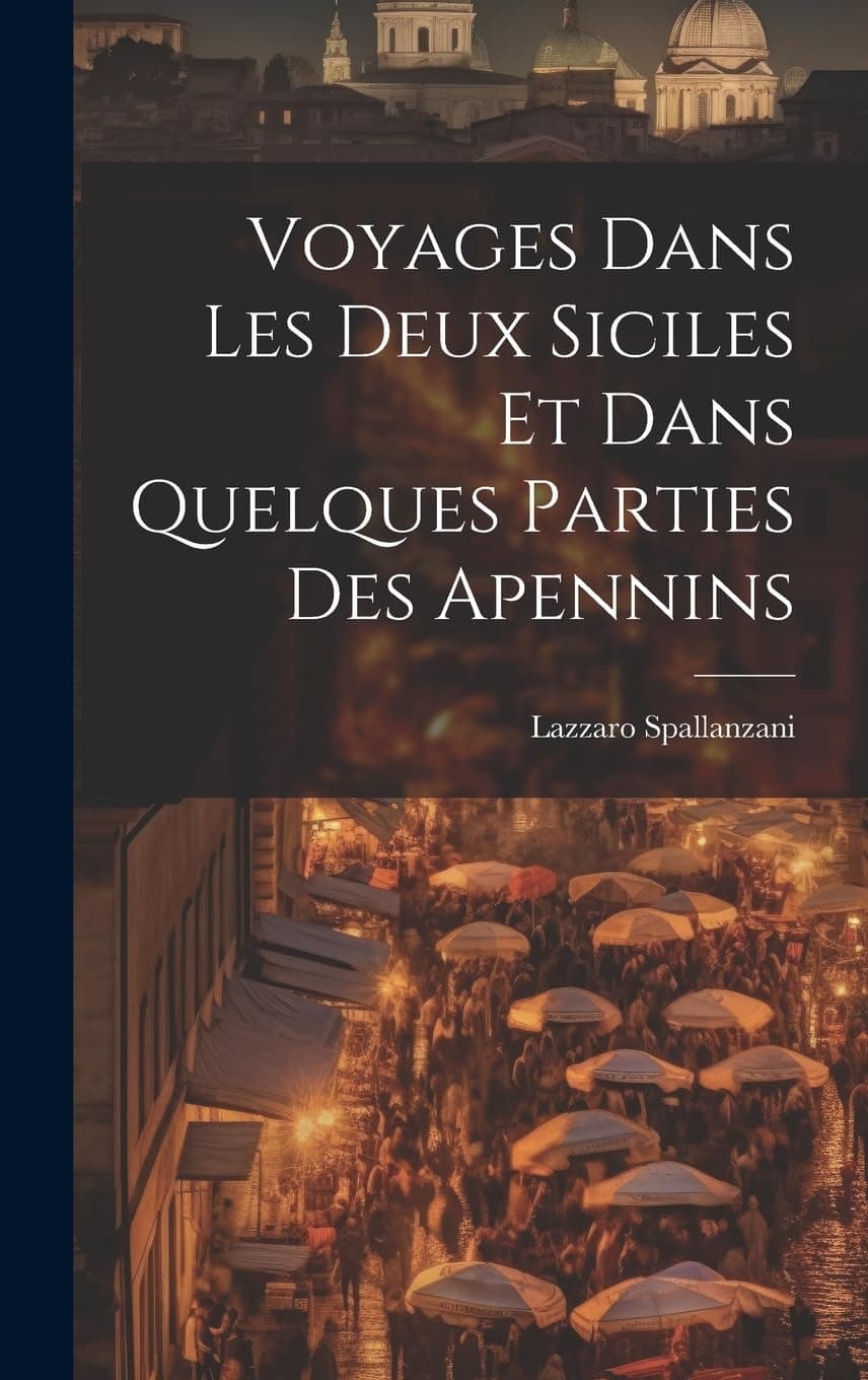 Voyages Dans Les Deux Siciles Et Dans Quelques Parties Des Apennins (French Edition)