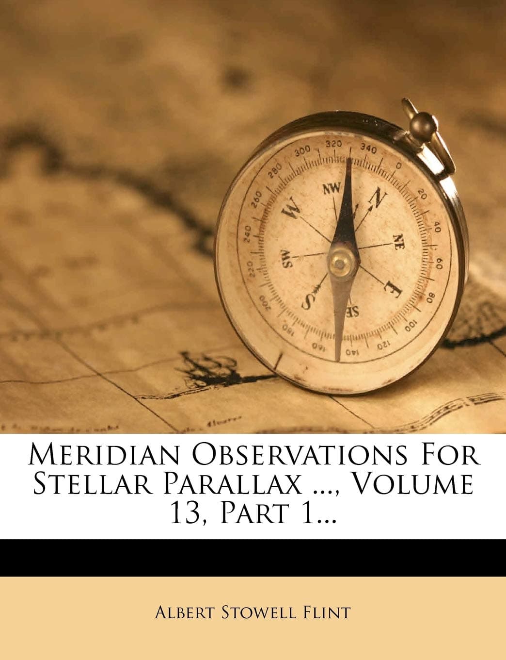 Meridian Observations for Stellar Parallax ..., Volume 13, Part 1...
