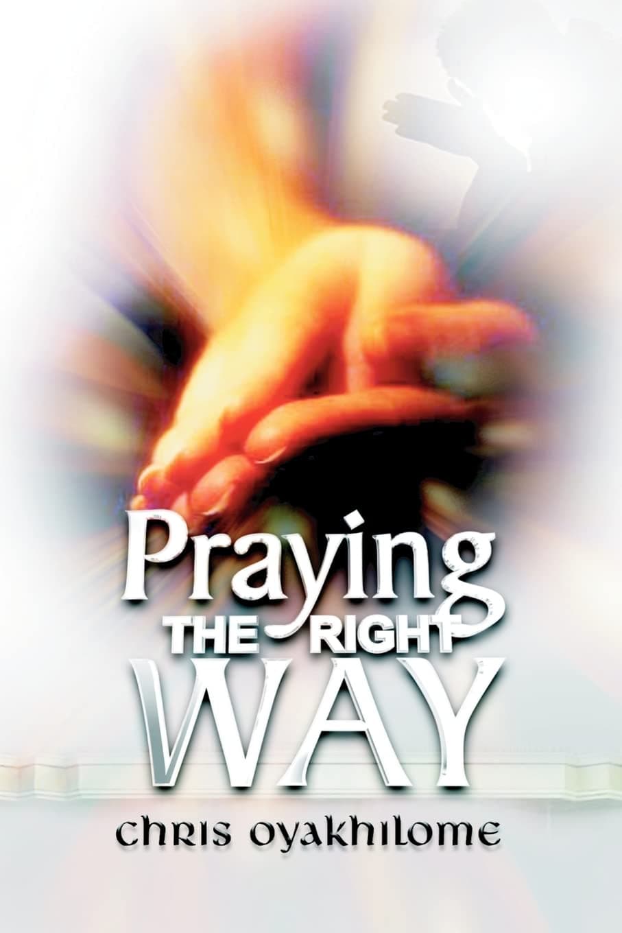 Praying the Right Way Paperback – July 23, 2005