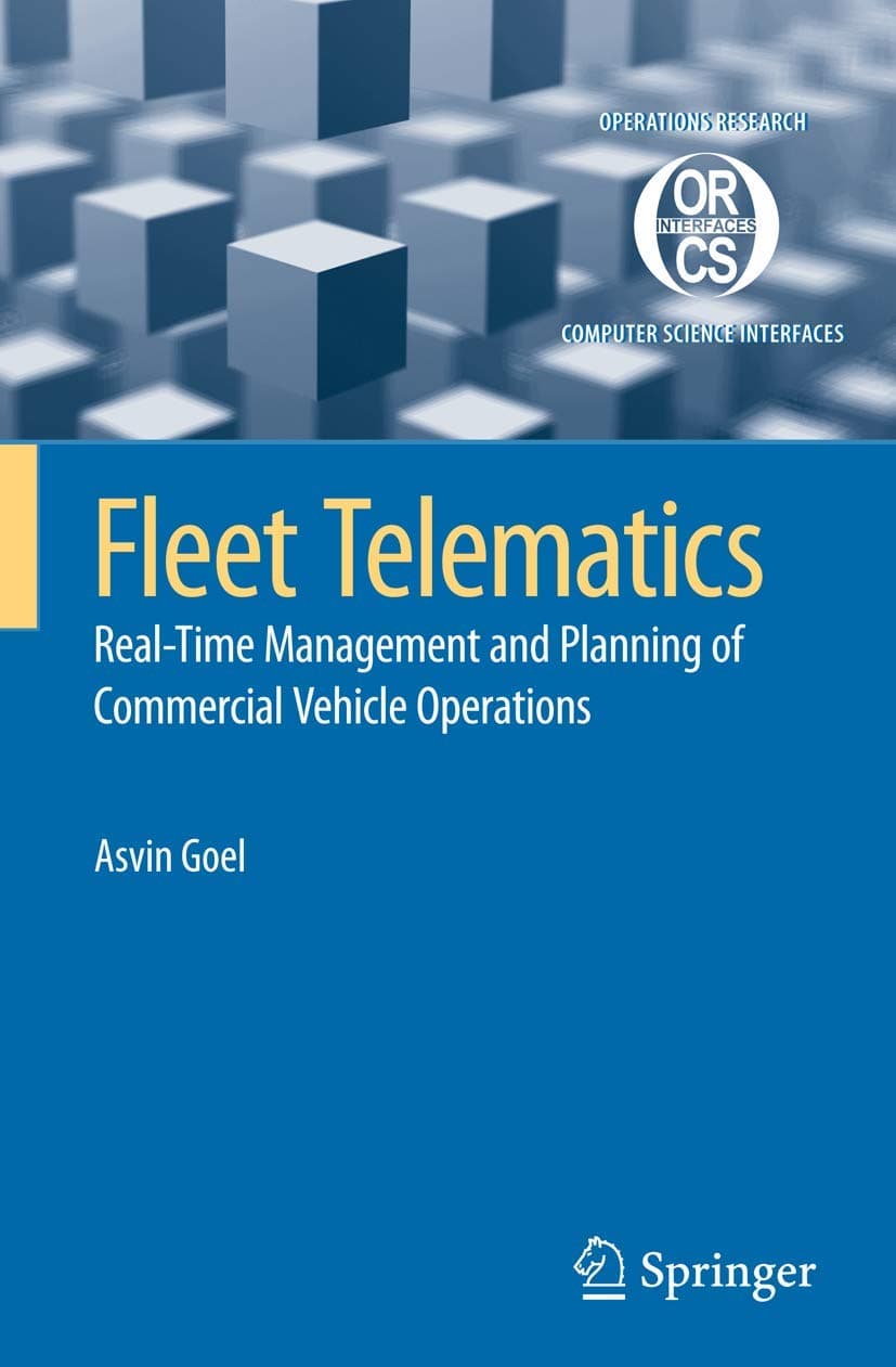 Fleet Telematics: Real-time management and planning of commercial vehicle operations (Operations Research/Computer Science Interfaces Series, 40)