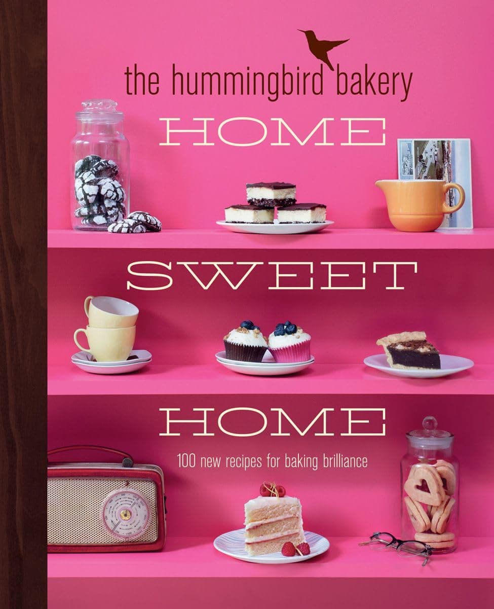 The Hummingbird Bakery Home Sweet Home: 100 New Recipes for Baking Brilliance Hardcover – Import, February 14, 2013