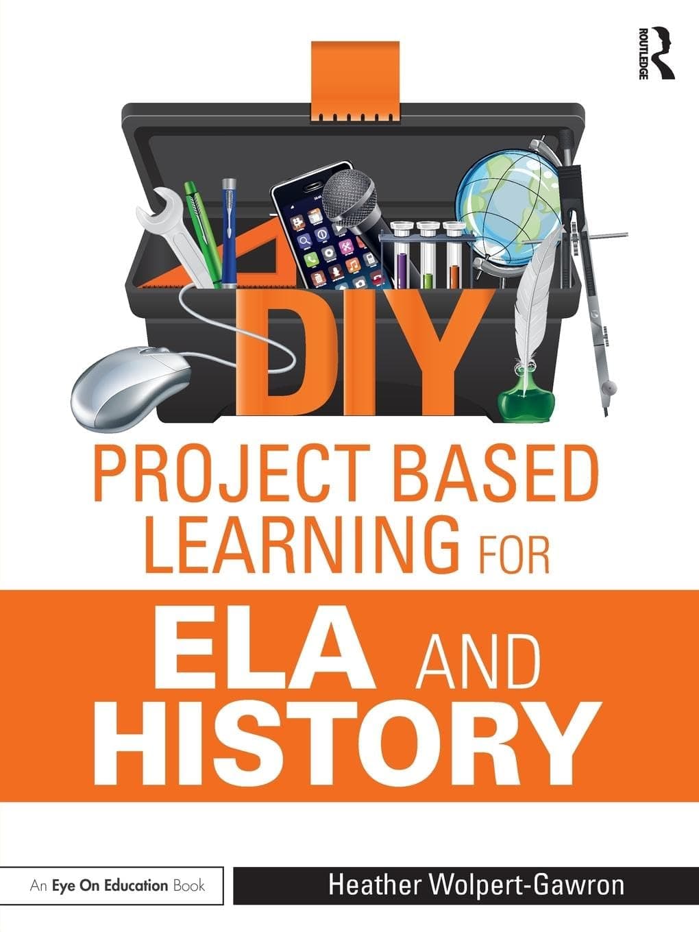 DIY Project Based Learning for ELA and History (Eye on Education)